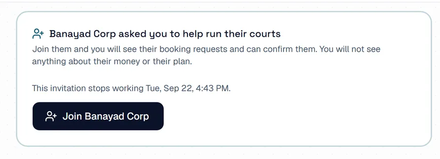 An invitation on the hosting side that says a business asked you to help run their courts, with a button to join. An invitation on the hosting side that says a business asked you to help run their courts, with a button to join.