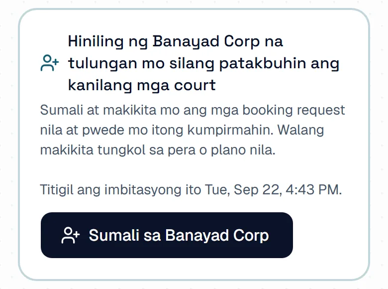 Imbitasyon sa bahagi ng pag-host na nagsasabing hiniling ng isang negosyo na tulungan mo sila sa mga court nila, may button para sumali. Imbitasyon sa bahagi ng pag-host na nagsasabing hiniling ng isang negosyo na tulungan mo sila sa mga court nila, may button para sumali.
