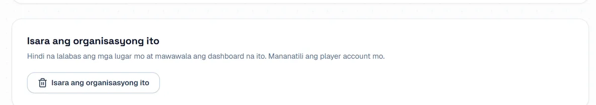 Ang card na Isara ang organisasyong ito, na nagsasabing hindi na ililista ang mga lugar mo at mananatili ang player account mo, kasama ang button para isara. Ang card na Isara ang organisasyong ito, na nagsasabing hindi na ililista ang mga lugar mo at mananatili ang player account mo, kasama ang button para isara.