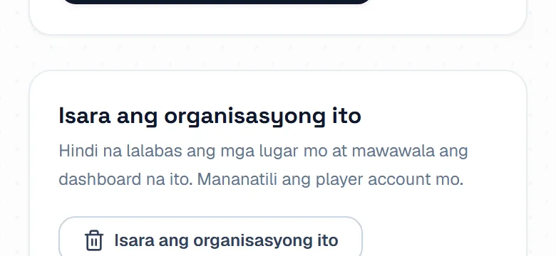 Ang card na Isara ang organisasyong ito, na nagsasabing hindi na ililista ang mga lugar mo at mananatili ang player account mo, kasama ang button para isara.