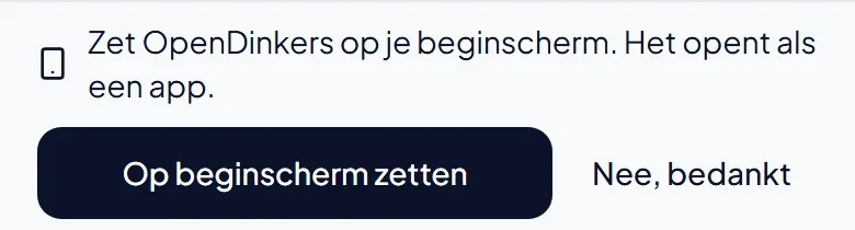 De balk bovenaan de pagina: Zet OpenDinkers op je beginscherm, met een knop om het toe te voegen en een knop Nee, bedankt.