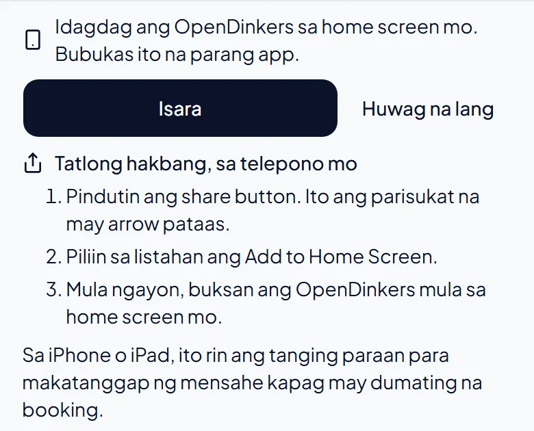 Ang parehong bar sa iPhone, nakabukas, na may tatlong hakbang: i-tap ang share button, piliin ang Add to Home Screen, saka buksan ang OpenDinkers mula sa home screen mo.