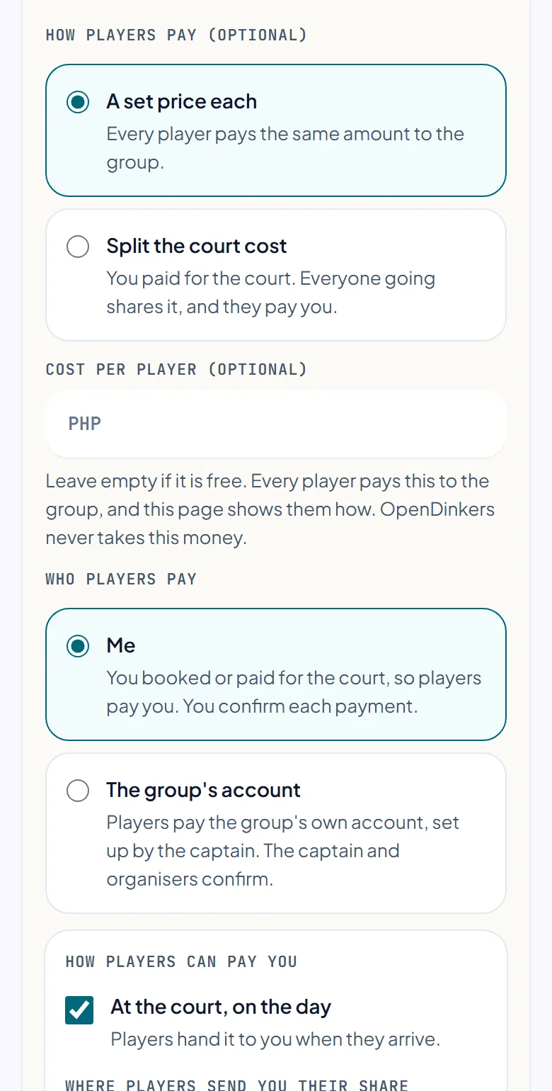 The paying part of the Add a session form: a set price each or a split court cost, who players pay, and paying at the court. The paying part of the Add a session form: a set price each or a split court cost, who players pay, and paying at the court.
