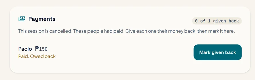 The Payments list on a cancelled session, with a player who is owed their money back and a Mark given back button. The Payments list on a cancelled session, with a player who is owed their money back and a Mark given back button.